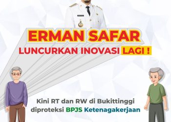 Lagi..! Erman Safar Membuat Terobosan Baru, RT RW se Bukittinggi Dapat Jaminan BPJS Ketenagakerjaan