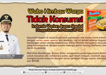 Wako Bukittinggi Himbau Warga Tidak Konsumsi Indomie Varian Ayam Spesial Hingga Keluar Info Resmi BPOM
