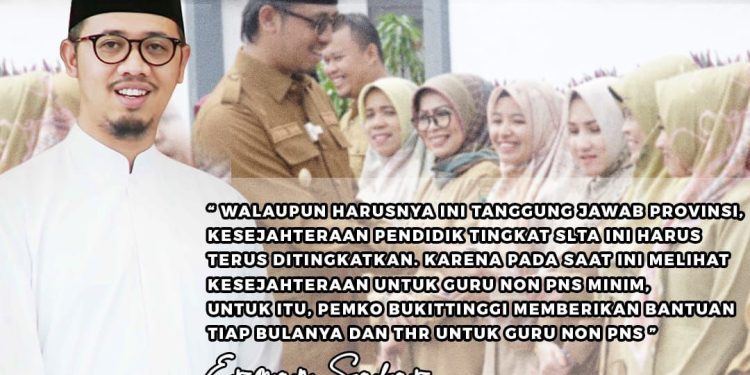 Perhatikan Kesejahteraan Guru SMA Non PNS Tingkat SMA, Wali Kota Bukittinggi Anggarkan Dana Insentif dan THR